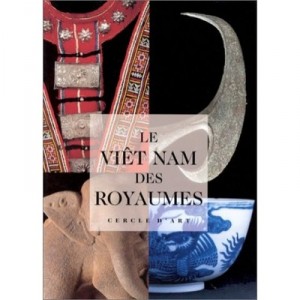 Le Vietnam Des Royaumes - Collectif