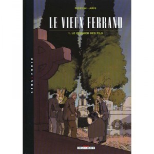 Le Vieux Ferrand T.1 , Le Dernier Fils - Christophe Gibelin , Aris