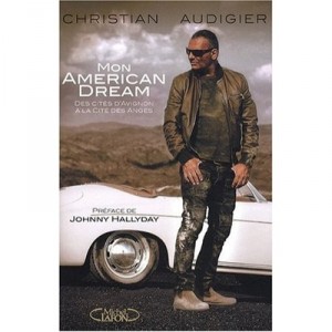 Mon American Dream , Des Cites D'avignon A La Cite Des Anges - Christian Audigier
