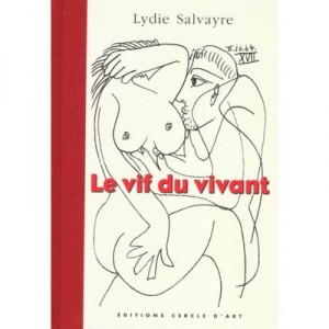Le Vif Du Vivant - Pablo Picasso , Lydie Salvayre