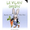 Le Vilain Gredin - Jeanne Willis , Tony Ross