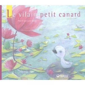 Le Vilain Petit Canard - Hans Christian Andersen , Lucie Minne