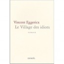 Le Village Des Idiots - Vincent Eggericx