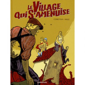 Le Village Qui S'amenuise - Corbeyran Balez