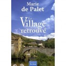 Le Village Retrouve - Marie De Palet