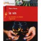 Le Vin , Le Connaitre, Le Choisir, L'apprecier - Thierry Morvan