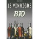 Le Vinaigre Bio - Veronique Meglioli