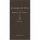 Dix Facons De Preparer, Le Vinaigre De Xeres - Alberto Herraiz