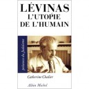 Levinas, L'utopie De L'humain - Catherine Chalier