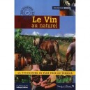 Le Vin Au Naturel. La Viticulture Au Plus Pres Du Terroir - Morel Francois