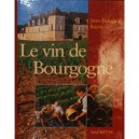 Le Vin De Bourgogne - Jean-francois Bazin