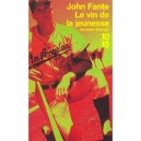 Le Vin De La Jeunesse - John Fante