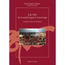 Le Vin, De La Mythologie A L'oenologie - Gautier Jean-francoi