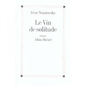 Le Vin De Solitude - Irene Nemirovsky