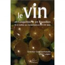 Le Vin En Languedoc Et En Roussillon , De La Tradition Aux Mondialisations Xvie-xxe Siecle - Genevieve Gavignaud-fontaine , Gil