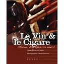 Le Vin Et Le Cigare , Alliances D'un Epicurien Eclaire - Jean-pierre Alaux , David Nakache