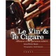 Le Vin Et Le Cigare , Alliances D'un Epicurien Eclaire - Jean-pierre Alaux , David Nakache