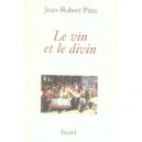 Le Vin Et Le Divin - Jean-robert Pitte