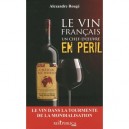 Le Vin Francais : Un Chef-d'oeuvre En Peril - Alexandre Rouge