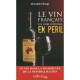 Le Vin Francais : Un Chef-d'oeuvre En Peril - Alexandre Rouge