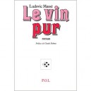 Le Vin Pur - Ludovic Masse