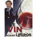 Le Vin - Jacques Legros