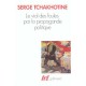 Le Viol Des Foules Par La Propagande Politique - Serge Tchakhotine