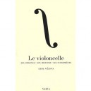 Le Violoncelle , Ses Origines, Son Histoire, Ses Interpretes - Lyse Vezina