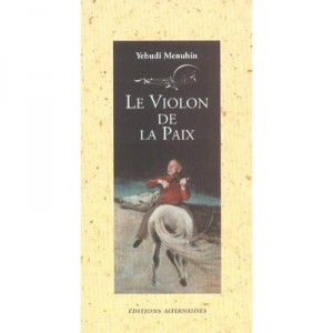 Le Violon De La Paix - Yehudi Menuhin
