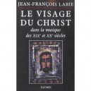 Le Visage Du Christ Dans La Musique Des Xix Et Xx Siecles - Jean-francois Labie