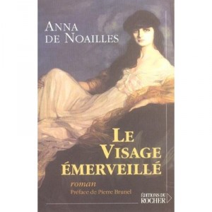 Le Visage Emerveille - Anna De Noailles
