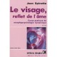 Le Visage, Reflet De L'ame , Cours Pratique De Morphopsychologie Dynamique - Jean Spinetta