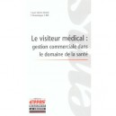 Le Visiteur Medical , Gestion Commerciale Dans Le Domaine De La Sante - Dominique Crie , Joel Moulhade