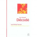 Le Vivant Decode - Jean-nicolas Tournier