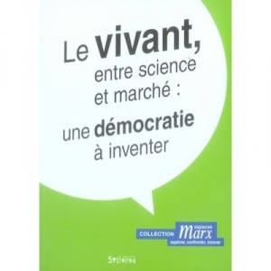 Le Vivant, Entre Science Et Marche : Une Democratie A Inventer - Jean Guespin-michel