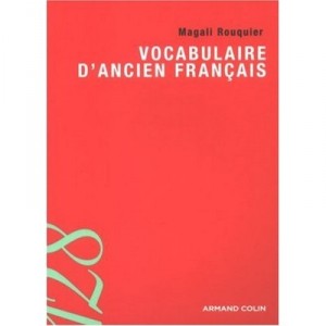 Le Vocabulaire D'ancien Francais - Magali Rouquier