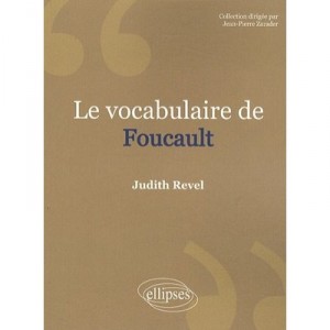 Le Vocabulaire De Foucault - Judith Revel