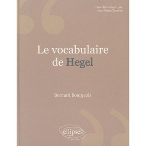Le Vocabulaire De Hegel Nouvelle Edition - Bourgeois