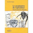 Le Vocabulaire De L'apiculteur Illustre D'extraits Litteraires - Hoyoux