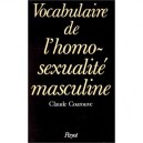 Vocabulaire De L'homo-sexualite Masculine - Claude Courouve