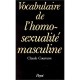 Vocabulaire De L'homo-sexualite Masculine - Claude Courouve