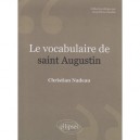 Le Vocabulaire De Saint Augustin - Christian Nadeau