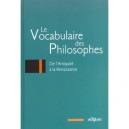 Le Vocabulaire Des Philosophies , De L'antique A La Renaissance - Jean-pierre Zarader