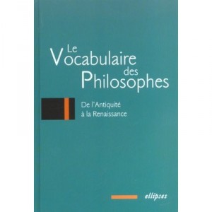Le Vocabulaire Des Philosophies , De L'antique A La Renaissance - Jean-pierre Zarader
