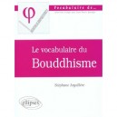 Le Vocabulaire Du Bouddhisme - Stephane Arguillere