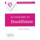 Le Vocabulaire Du Bouddhisme - Stephane Arguillere