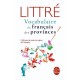 Le Vocabulaire Du Francais Des Provinces - Emile Littre