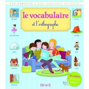 Le Vocabulaire Et L'orthographe - Annick Gabillet