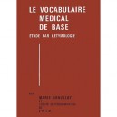Le Vocabulaire Medical De Base , Etude Par L'etymologie - Marie Bonvalot