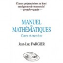 Manuel De Mathematiques , Cours Et Exercices - Jean-luc Fargier